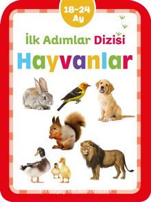 İlk Adımlar Dizisi 18-24 Ay Hayvanlar - Bilinmeyen Yazar