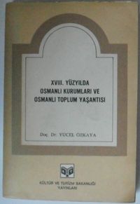XVIII. Yüzyılda Osmanlı Kurumları ve Osmanlı Toplum Yaşantısı Kod: 8-G-10