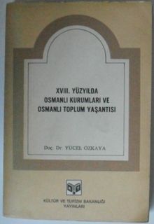 XVIII. Yüzyılda Osmanlı Kurumları ve Osmanlı Toplum Yaşantısı Kod: 8-G-10