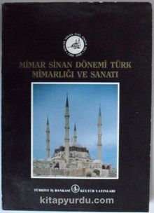 Mimar Sinan Dönemi Türk Mimarlığı ve Sanatı Kod: 20-F-15
