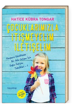 Çocuklarımızla İtişmeyelim İletişelim