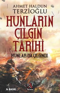 Hunların  Çılgın Tarihi & Hunlar Da Çılgındı