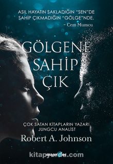 Gölgene Sahip Çık - Robert A. Johnson