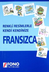 Renkli Resimlerle Kendi Kendinize Fransızca