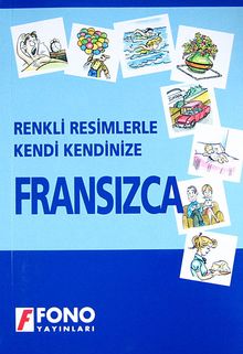 Renkli Resimlerle Kendi Kendinize Fransızca