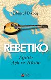 Rebetiko & Ege'de Aşk ve H&uuml;z&uuml;n