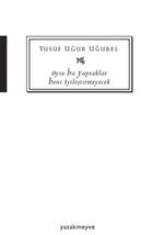 Oysa Bu Yapraklar Beni İyileştirmeyecek