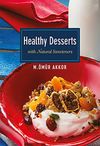 Healthy Desserts-With Naturel Sweeteners / Şekersiz Tarifler