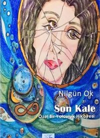 Son Kale Özel Bir Yolculuk Hikayesi