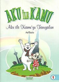 Aku İle Kamu / Aku İle Kamu'yu Tanıyalım 1