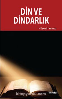 Din ve Dindarlık - Hüseyin Yılmaz