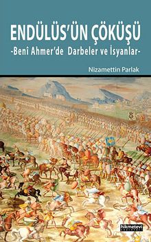 Endülüs'ün Çöküşü & Beni Ahmer'de Darbeler ve İsyanlar