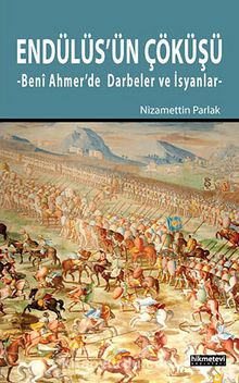 Endülüs'ün Çöküşü & Beni Ahmer'de Darbeler ve İsyanlar - Dr. Nizamettin Parlak