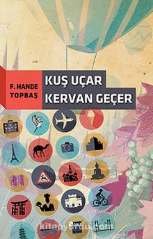 Kuş Uçar Kervan Geçer - F. Hande Topbaş