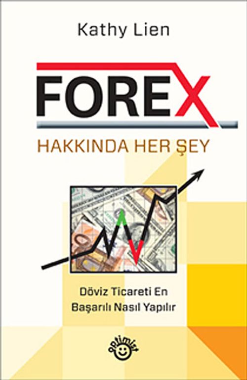 Forex Hakkında Her Şey & Döviz Ticareti En Başarılı Nasıl Yapılır