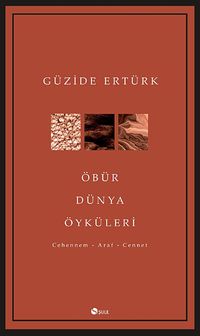 Öbür Dünya Öyküleri & Cehennem - Araf - Cennet