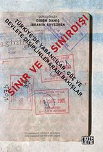 Sınır ve Sınırdışı & Türkiye'de Yabancılar, Göç ve Devlete Disiplinlerarası Bakışlar