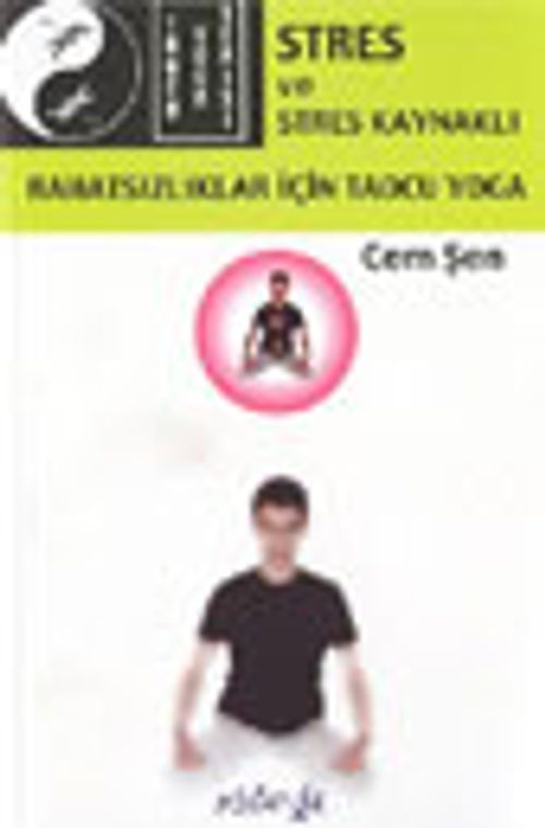Stres ve Stres Kaynaklı Rahatsızlıklar İçin Taocu Yoga
