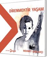 Direnmektir Yaşam