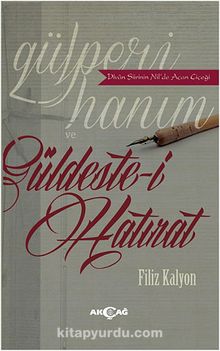 Gülperi Hanım ve Güldeste-i Hatırat - Filiz Kalyon