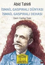 İsmail Gaspıralı Dünyası & İsmail Gaspıralı Dehası