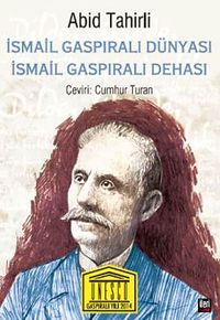 İsmail Gaspıralı Dünyası & İsmail Gaspıralı Dehası