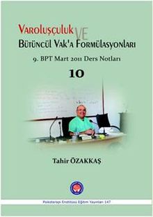 Varoluşçuluk ve Bütüncül Vaka'a Fomülasyonları & 9. BPT Mart Sonu Ders Notları 10