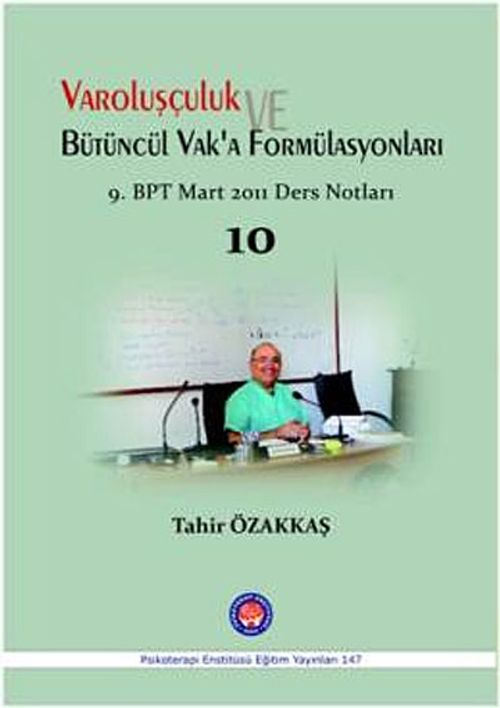 Varoluşçuluk ve Bütüncül Vaka'a Fomülasyonları & 9. BPT Mart Sonu Ders Notları 10