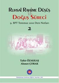 Ruhsal Rahime Düşüş ve Doğuş Süreci  (9. BPT Temmuz 2010 Ders Notları 2)
