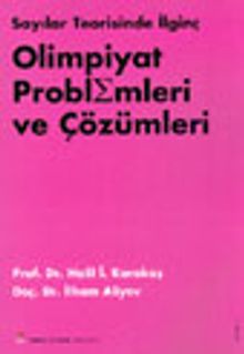 Sayılar Teorisinde İlginç Olimpiyat Problemleri ve Çözümleri
