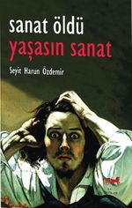 Sanat Öldü Yaşasın Sanat