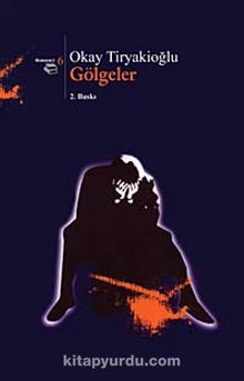 Gölgeler - Okay Tiryakioğlu