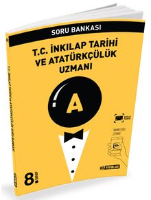 8. Sınıf T. C. İnkılap Tarihi ve Atatürkçülük Uzmanı Soru Bankası