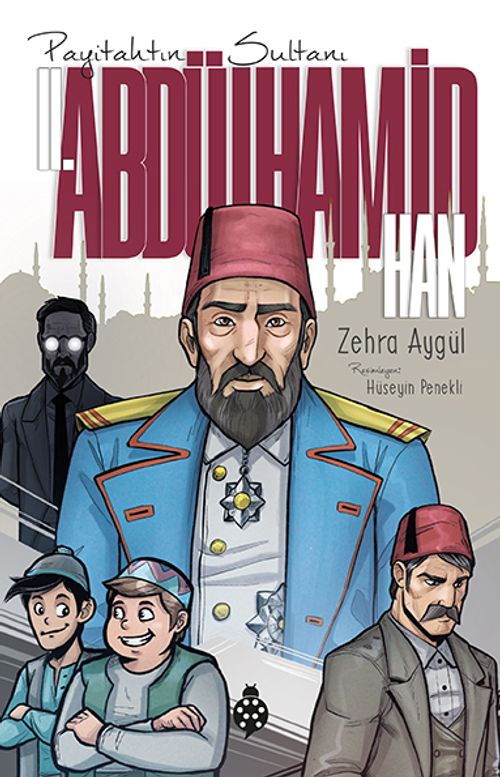 Payitahtın Sultanı II. Abdülhamid Han