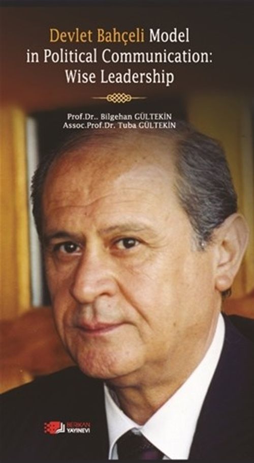 Devlet Bahçeli Model in Political Communication: Wise Leadership