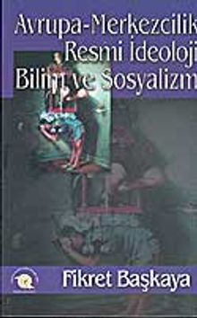 Avrupa-Merkezcilik Resmi İdeoloji Bilim ve Sosyalizm