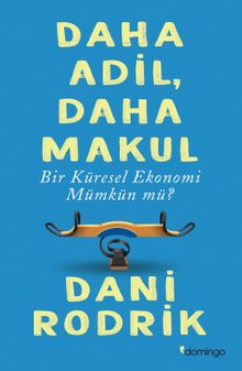Daha Adil, Daha Makul Bir Küresel Ekonomi Mümkün Mü?