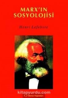 Marx'ın Sosyolojisi - Henri Lefebvre
