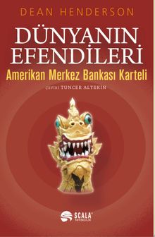 Dünyanın Efendileri: Amerikan Merkez Bankası Karteli 