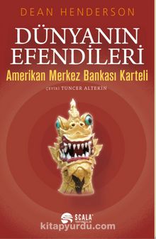 Dünyanın Efendileri: Amerikan Merkez Bankası Karteli - Dean Henderson