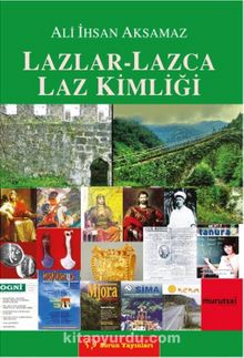 Lazlar-Lazca Laz Kimliği - Ali İhsan Aksamaz