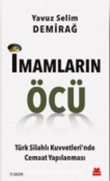 İmamların Öcü & Türk Silahlı Kuvvetleri’nde Cemaat Yapılanması - Yavuz Selim Demirağ