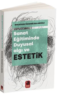 Sanat Eğitiminde Duyusal Algı ve Estetik