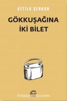 Gökkuşağına İki Bilet - Attila Şenkon