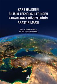 Kars Halkının Bilişim Teknolojilerinden Yararlanma Düzeylerinin Araştırılması