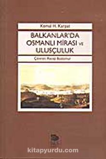 Balkanlar'da Osmanlı Mirası Ve Ulusçuluk