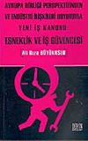 Avrupa Birliği Perspektifinden Ve End&uuml;stri İlişkileri Boyutuyla Yeni İş Kanunu : Esneklik ve Iş G&uuml;vencesi