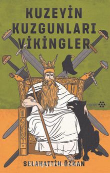 Kuzeyin Kuzgunları Vikingler - Selahattin Özkan
