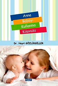 Anne Babayı Kullanma Kılavuzu