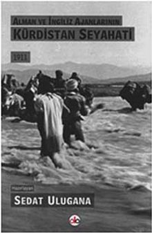 Alman ve İngiliz Ajanlarının Kürdistan Seyahati - 1911